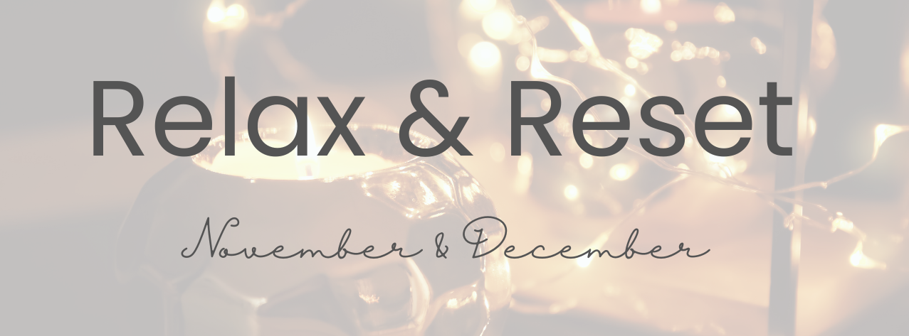 Relax and Reset November December